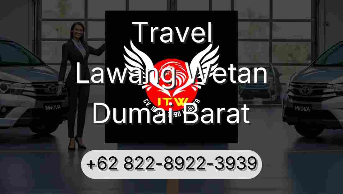 Travel Lawang Wetan Dumai Barat