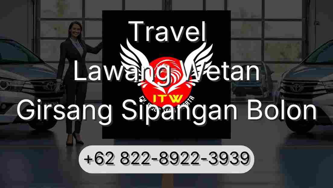 Travel Lawang Wetan Girsang Sipangan Bolon