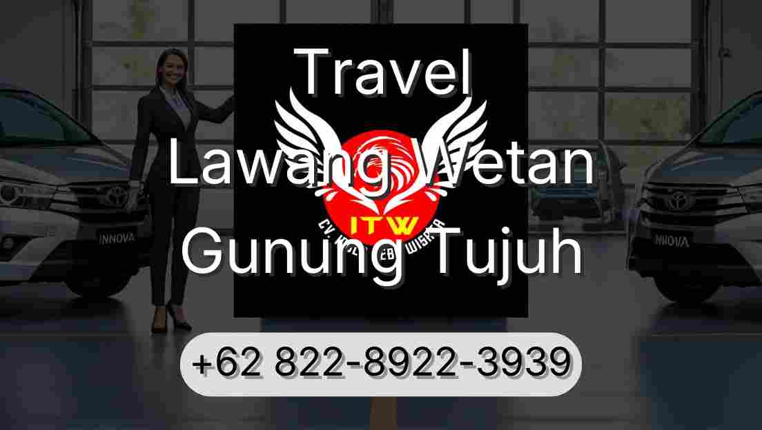 Travel Lawang Wetan Gunung Tujuh