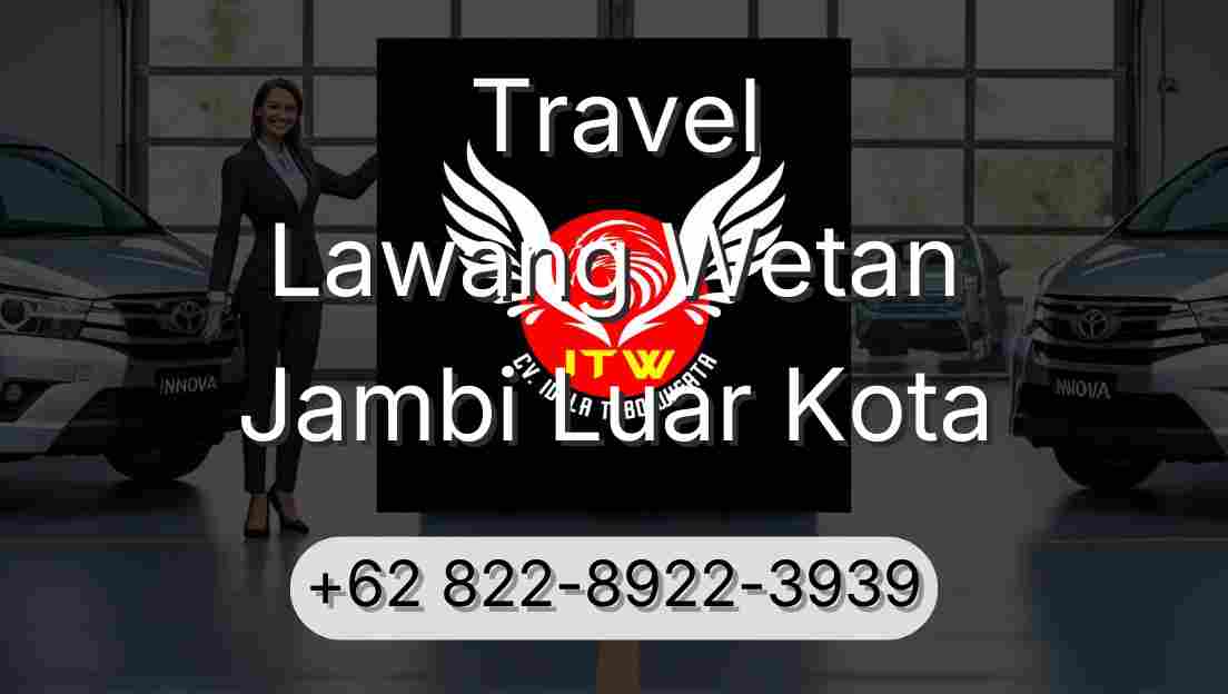 Travel Lawang Wetan Jambi Luar Kota
