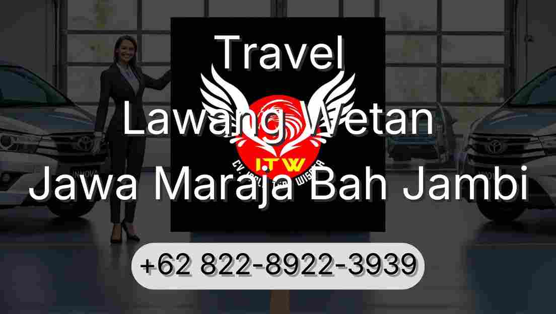 Travel Lawang Wetan Jawa Maraja Bah Jambi