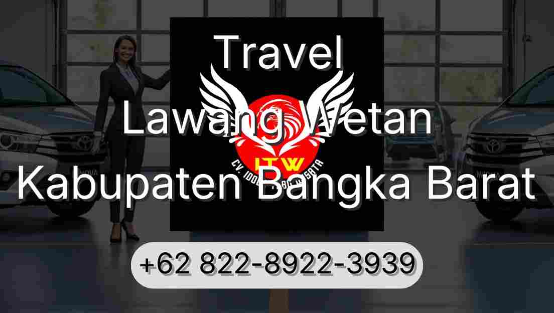 Travel Lawang Wetan Kabupaten Bangka Barat