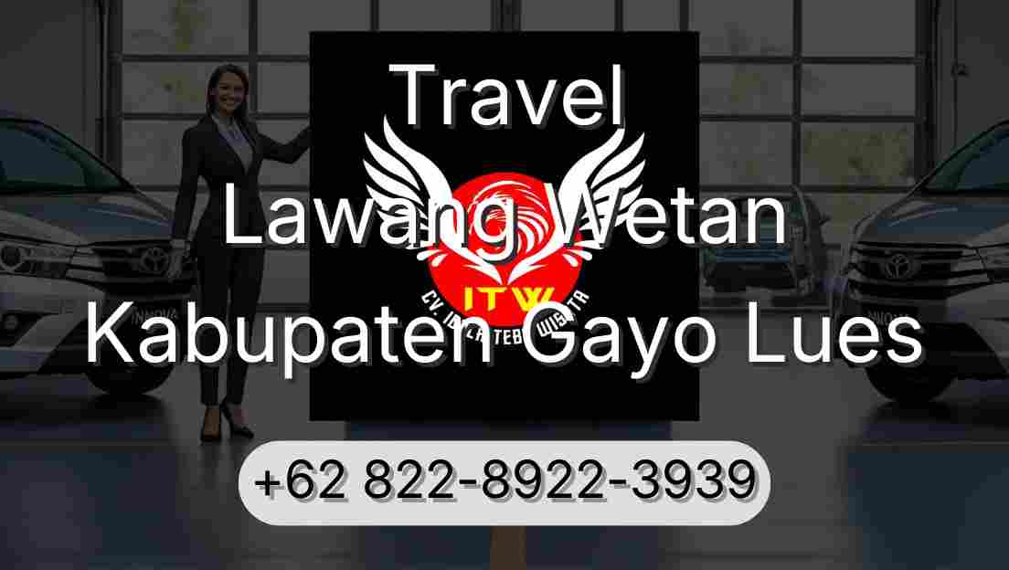 Travel Lawang Wetan Kabupaten Gayo Lues