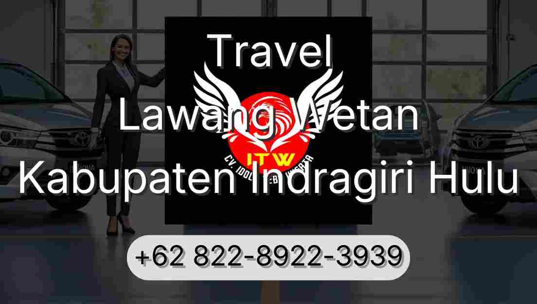 Travel Lawang Wetan Kabupaten Indragiri Hulu