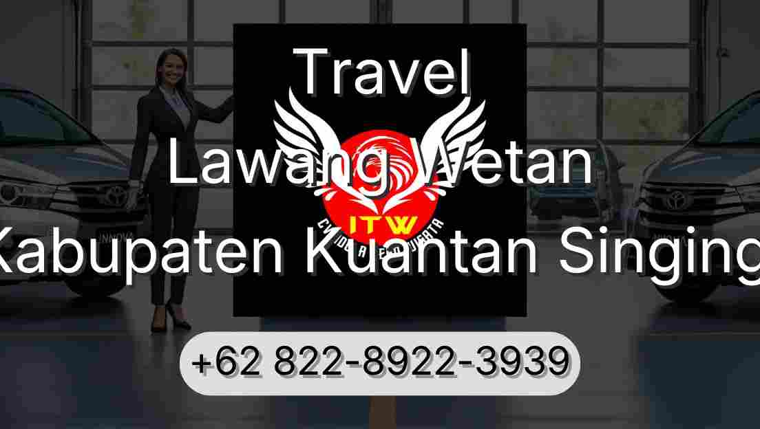 Travel Lawang Wetan Kabupaten Kuantan Singingi