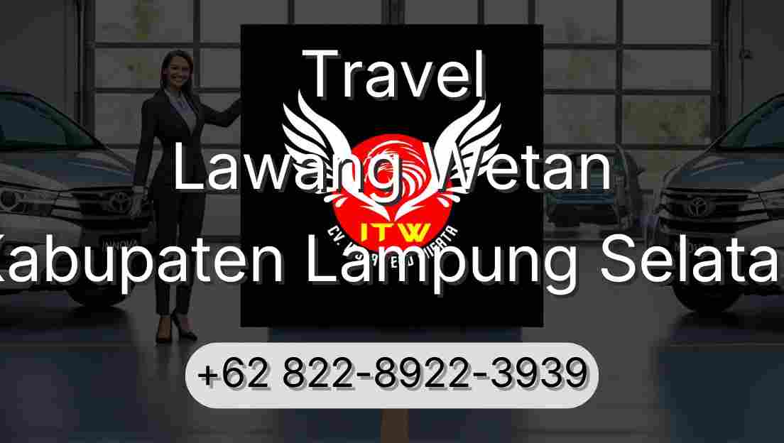 Travel Lawang Wetan Kabupaten Lampung Selatan
