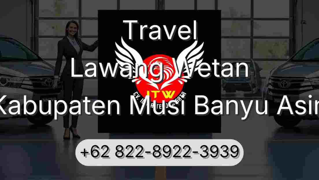 Travel Lawang Wetan Kabupaten Musi Banyu Asin
