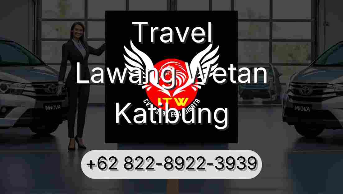 Travel Lawang Wetan Katibung