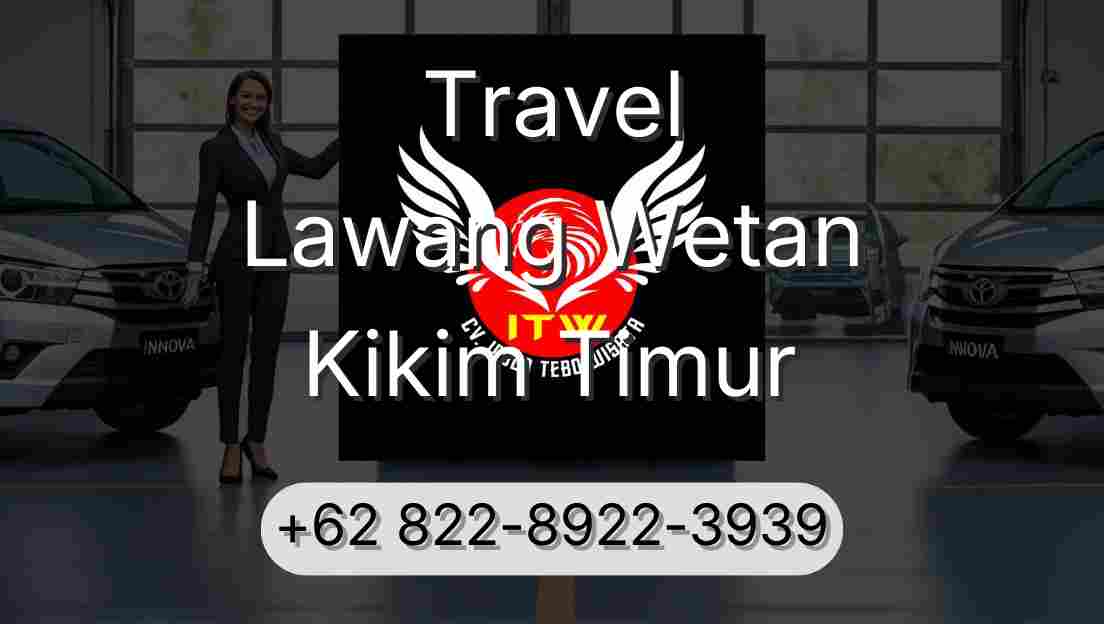 Travel Lawang Wetan Kikim Timur