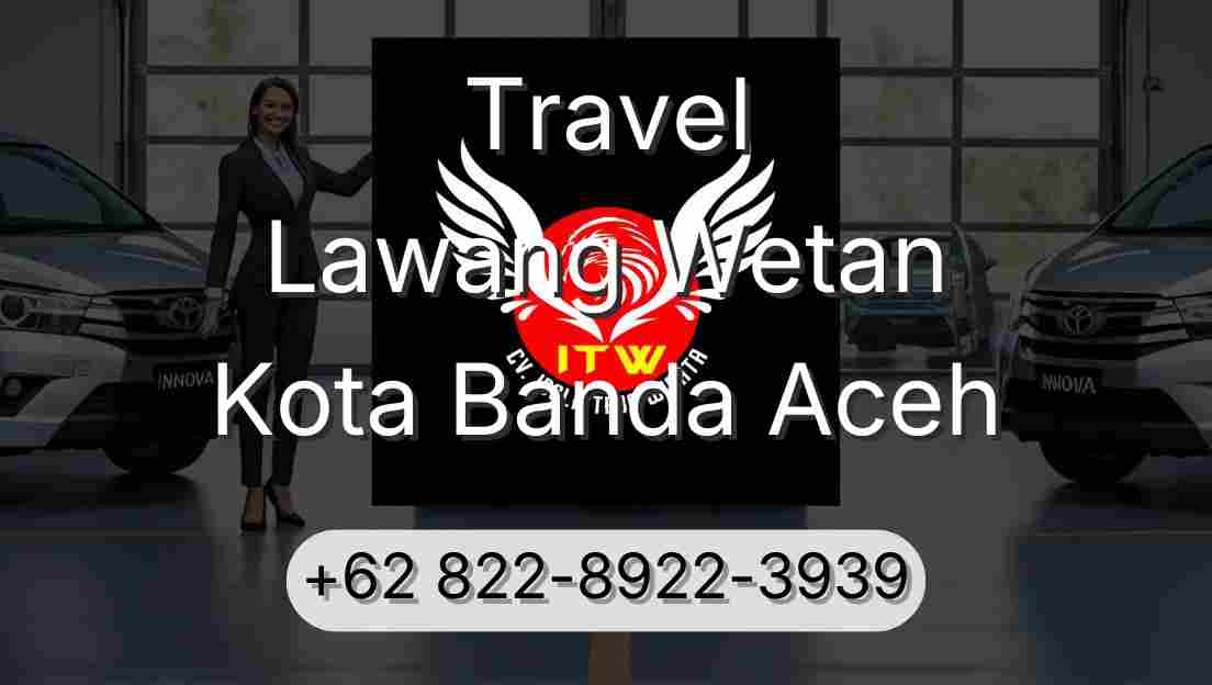 Travel Lawang Wetan Kota Banda Aceh