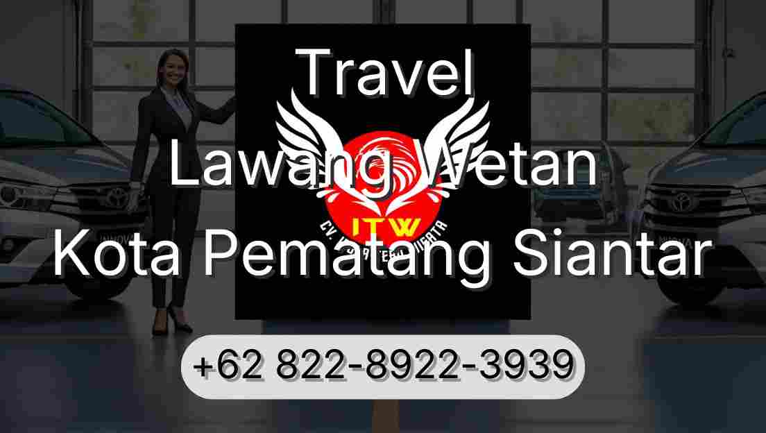 Travel Lawang Wetan Kota Pematang Siantar