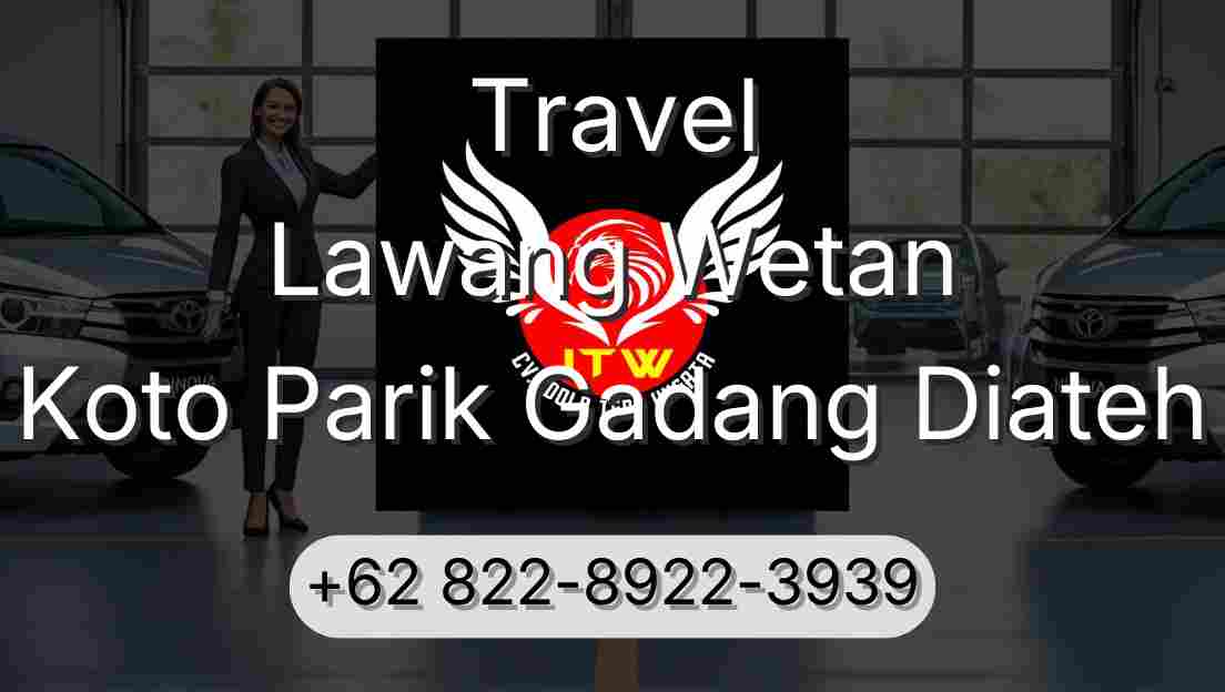 Travel Lawang Wetan Koto Parik Gadang Diateh