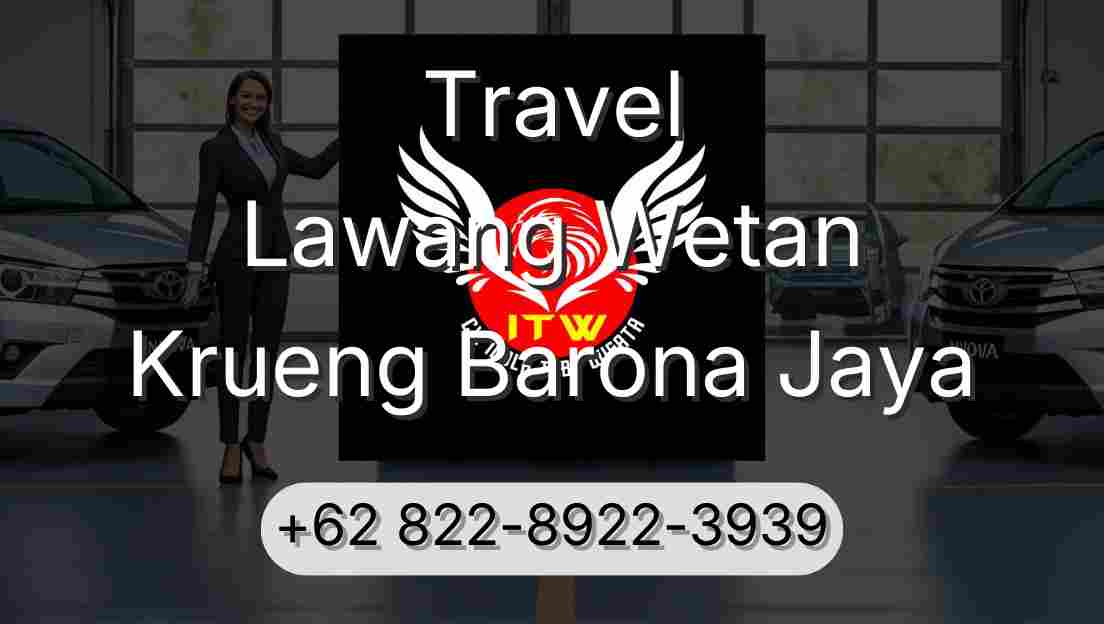 Travel Lawang Wetan Krueng Barona Jaya