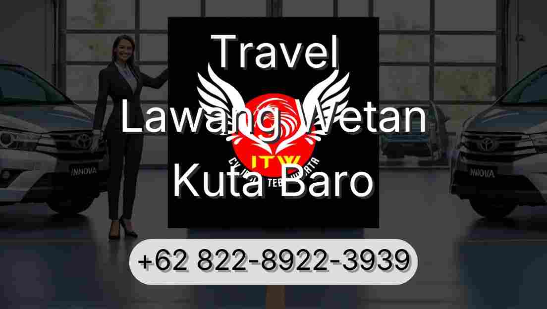 Travel Lawang Wetan Kuta Baro