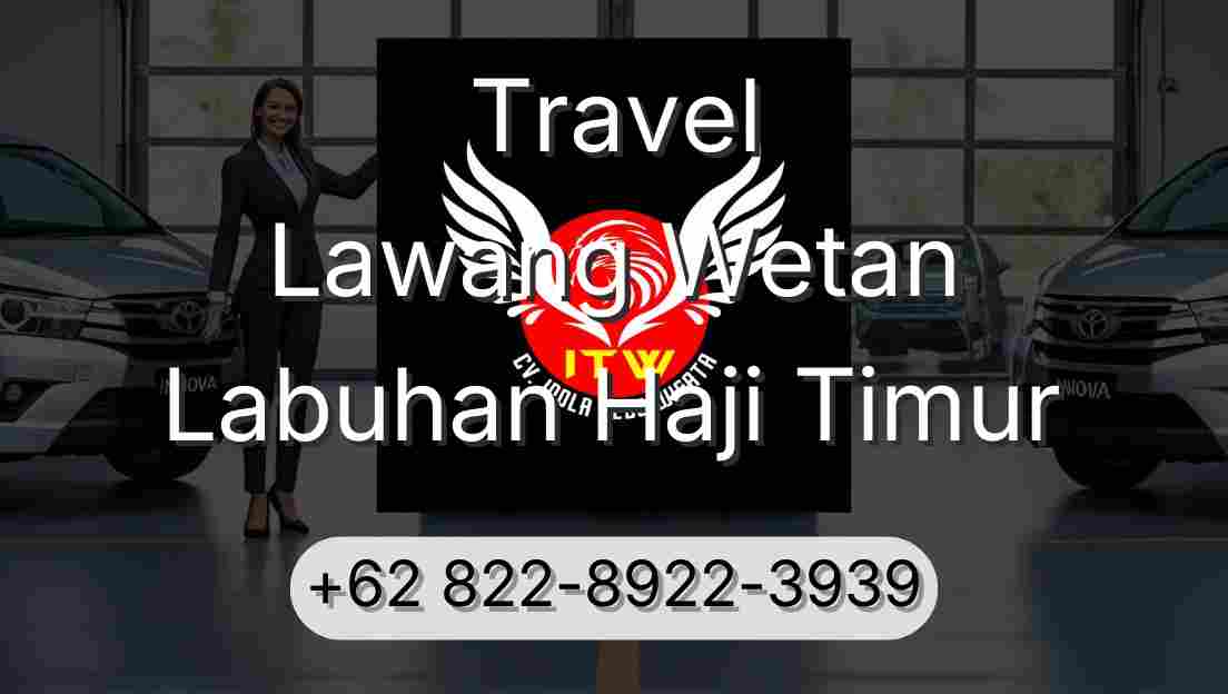 Travel Lawang Wetan Labuhan Haji Timur