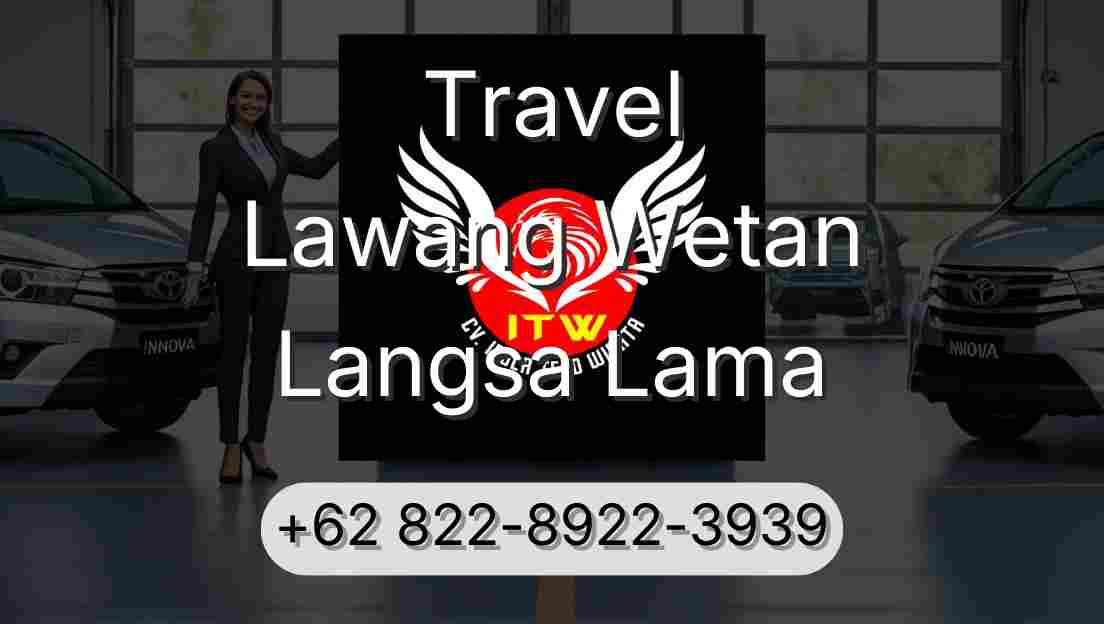 Travel Lawang Wetan Langsa Lama