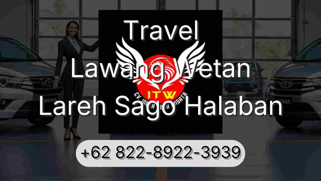 Travel Lawang Wetan Lareh Sago Halaban
