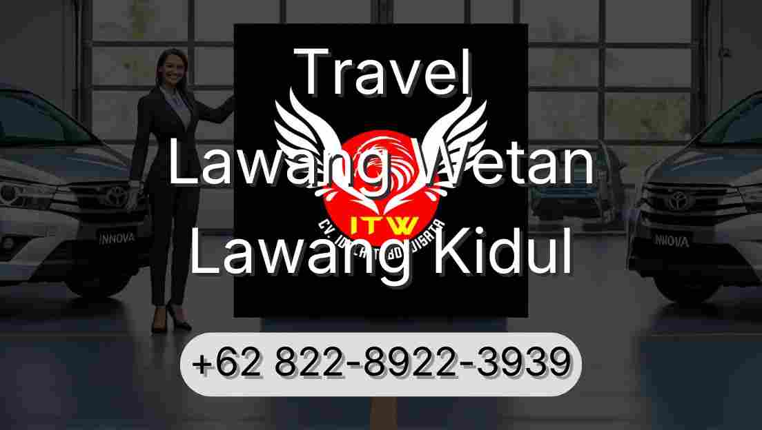 Travel Lawang Wetan Lawang Kidul