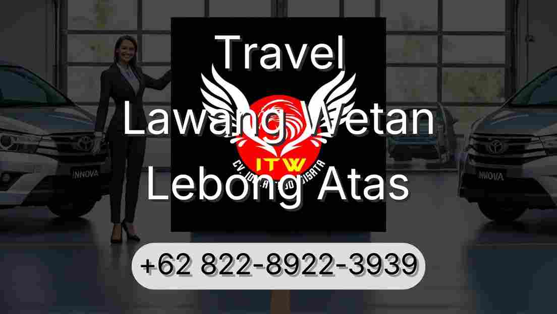 Travel Lawang Wetan Lebong Atas