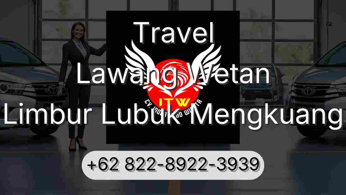 Travel Lawang Wetan Limbur Lubuk Mengkuang