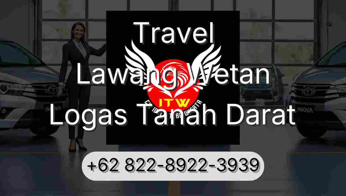 Travel Lawang Wetan Logas Tanah Darat