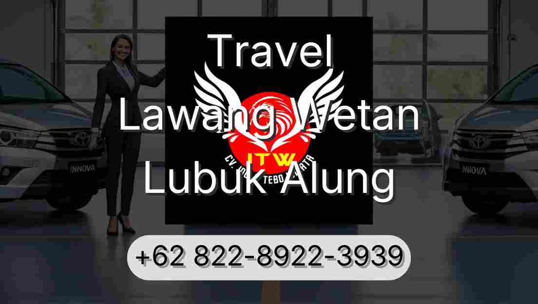 Travel Lawang Wetan Lubuk Alung