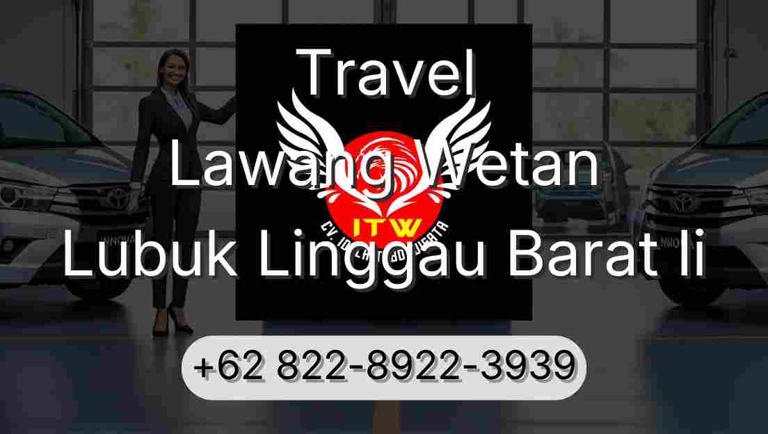 Travel Lawang Wetan Lubuk Linggau Barat Ii