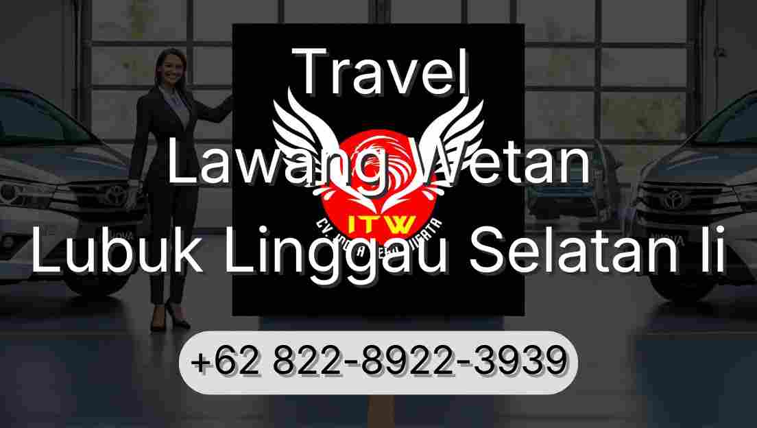 Travel Lawang Wetan Lubuk Linggau Selatan Ii