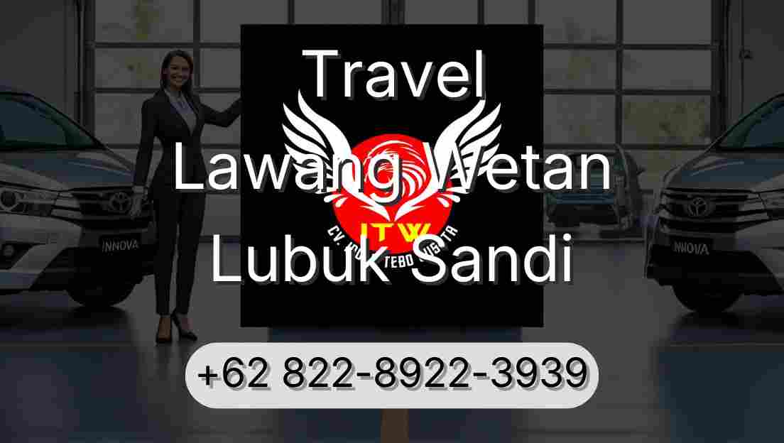 Travel Lawang Wetan Lubuk Sandi