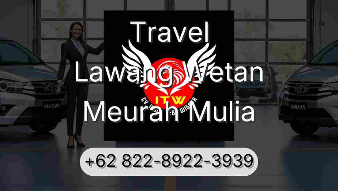 Travel Lawang Wetan Meurah Mulia