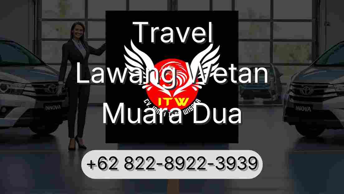 Travel Lawang Wetan Muara Dua
