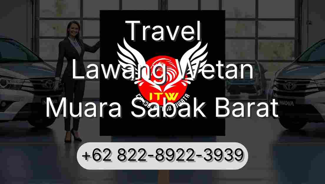 Travel Lawang Wetan Muara Sabak Barat