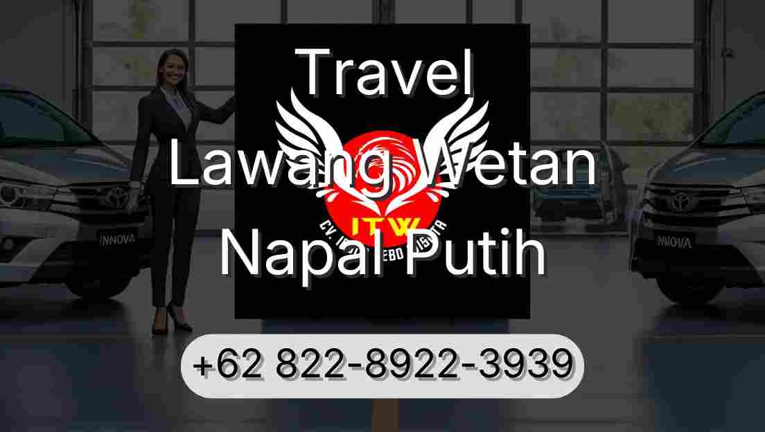 Travel Lawang Wetan Napal Putih