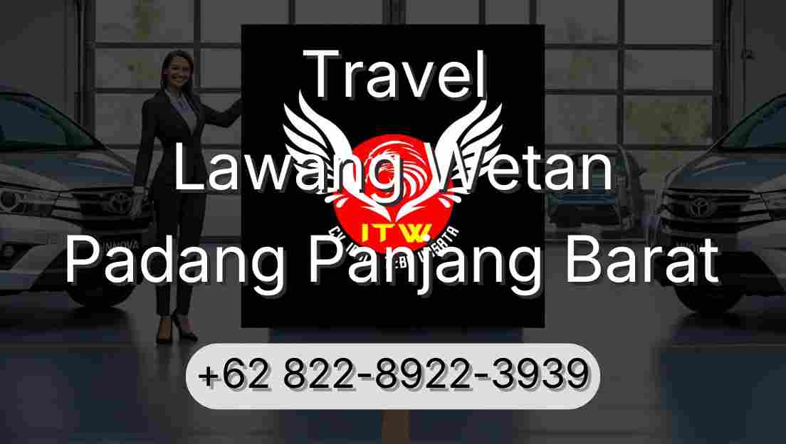 Travel Lawang Wetan Padang Panjang Barat