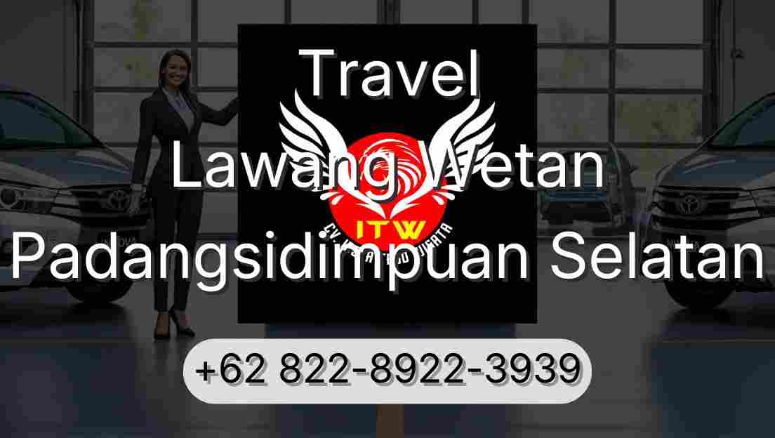 Travel Lawang Wetan Padangsidimpuan Selatan