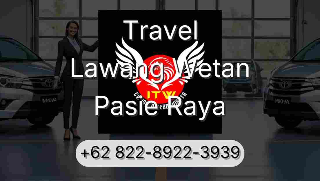 Travel Lawang Wetan Pasie Raya