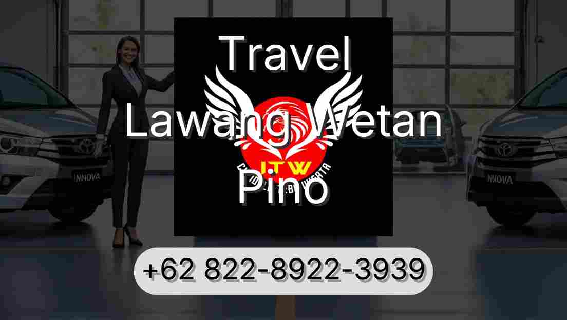 Travel Lawang Wetan Pino