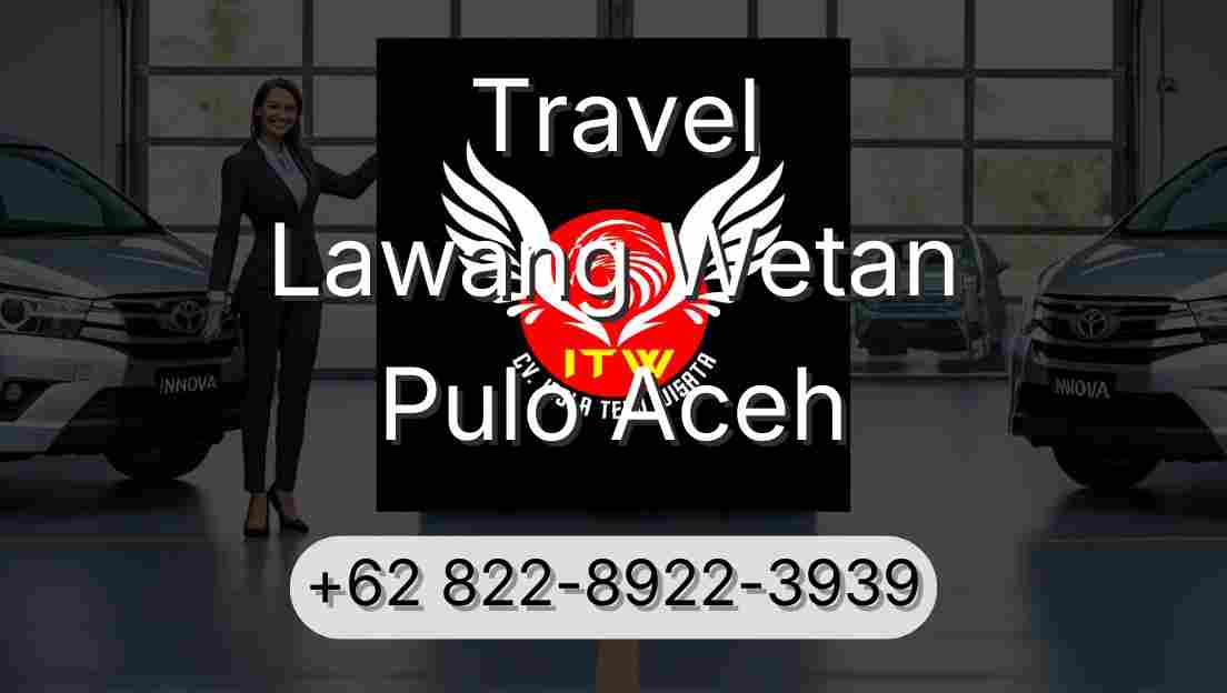Travel Lawang Wetan Pulo Aceh