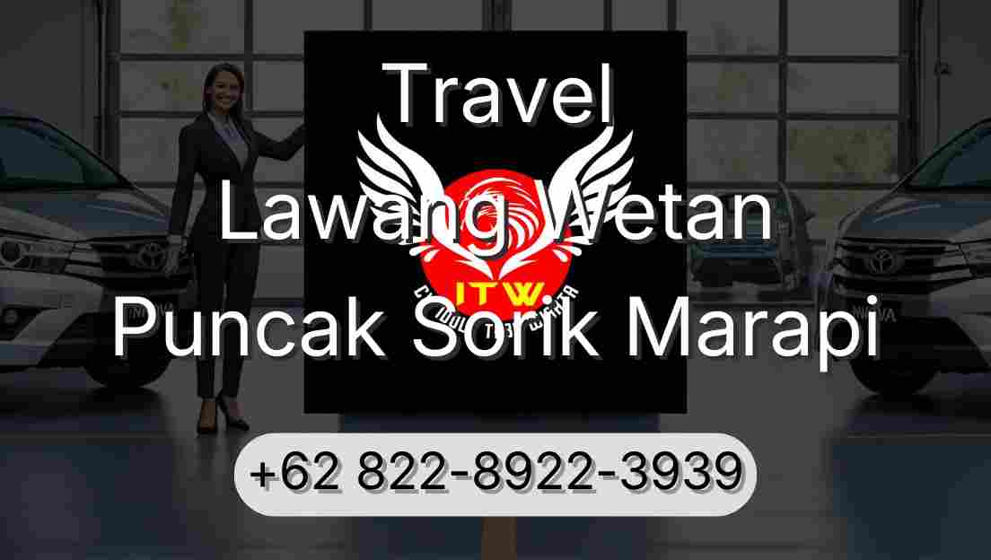 Travel Lawang Wetan Puncak Sorik Marapi