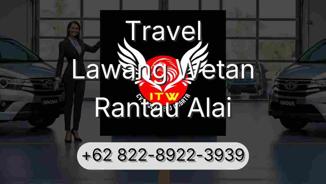 Travel Lawang Wetan Rantau Alai