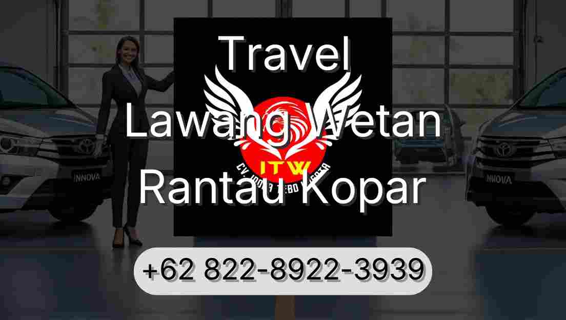 Travel Lawang Wetan Rantau Kopar