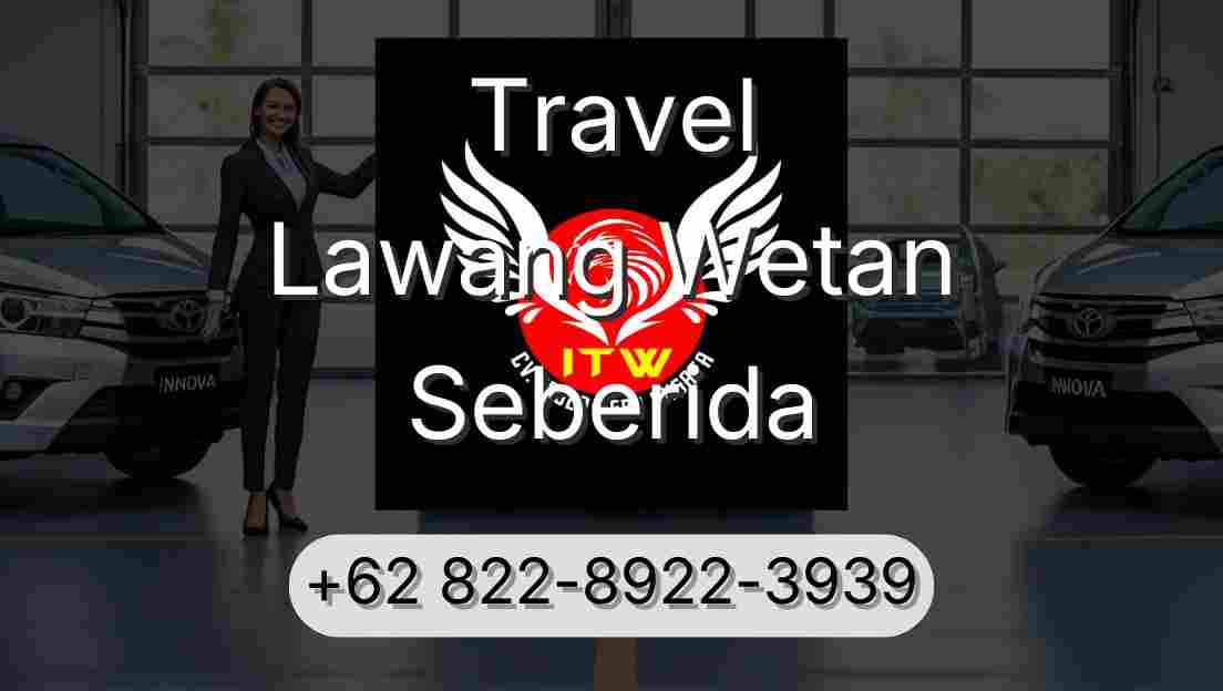 Travel Lawang Wetan Seberida