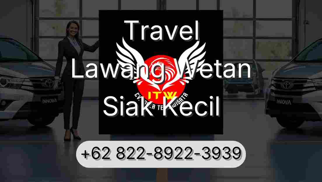 Travel Lawang Wetan Siak Kecil