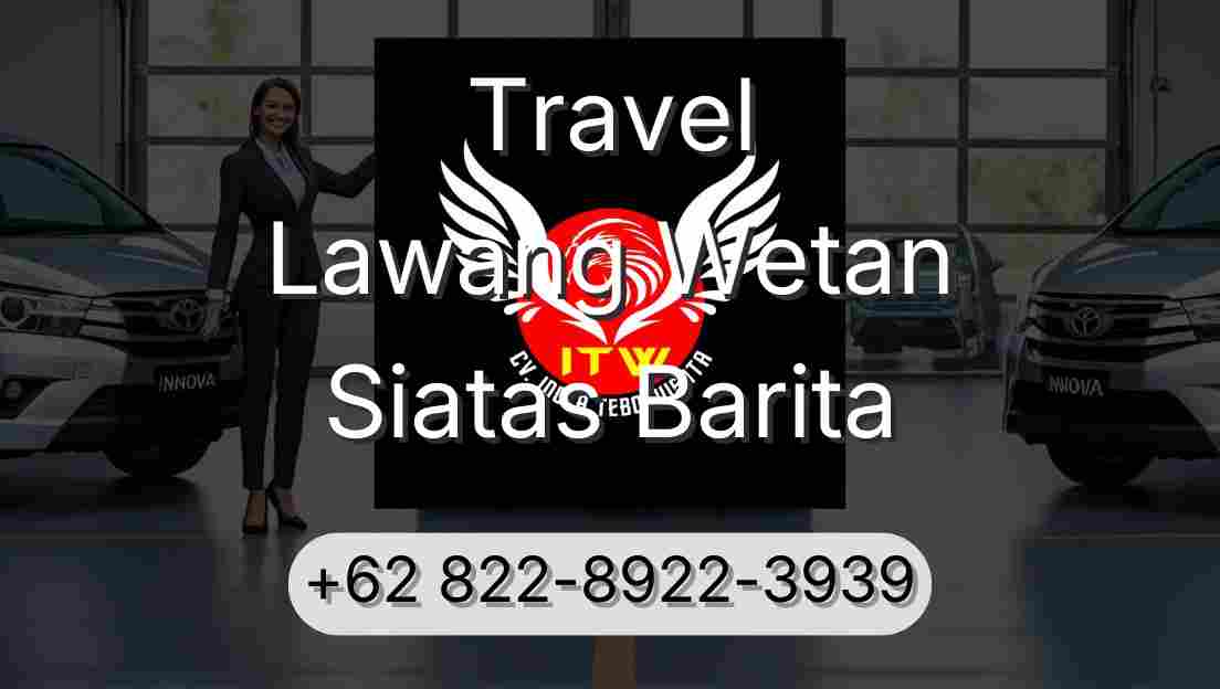 Travel Lawang Wetan Siatas Barita