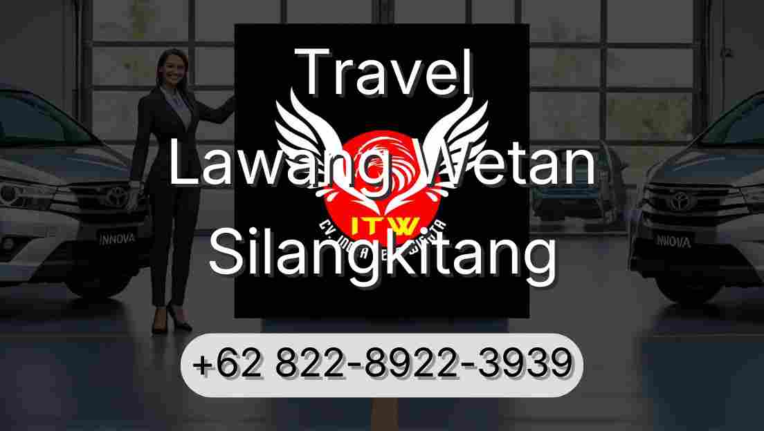 Travel Lawang Wetan Silangkitang