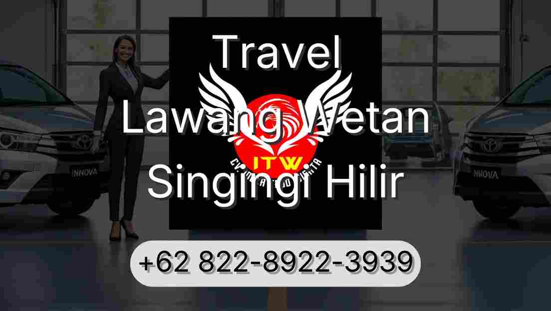 Travel Lawang Wetan Singingi Hilir