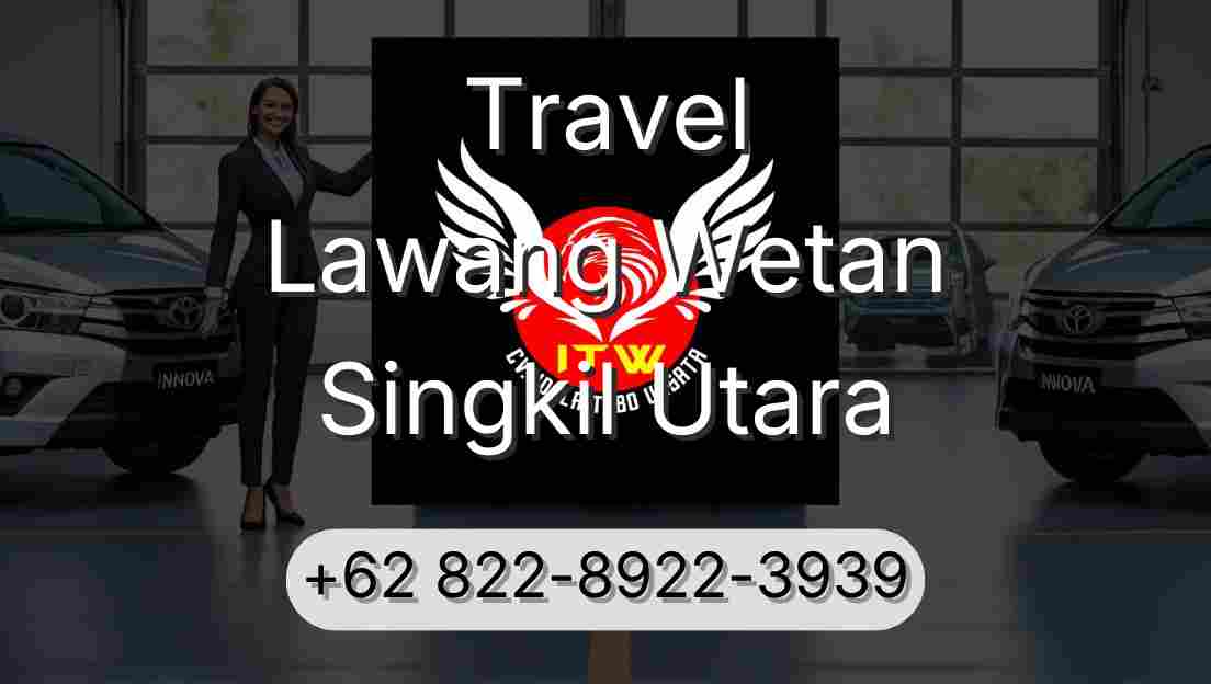 Travel Lawang Wetan Singkil Utara