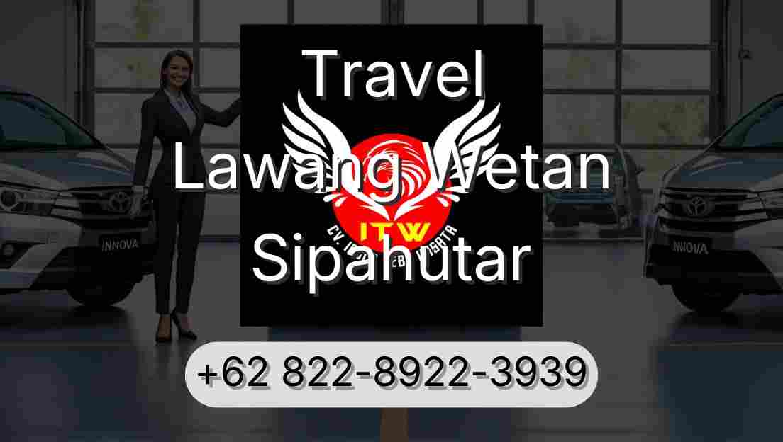 Travel Lawang Wetan Sipahutar