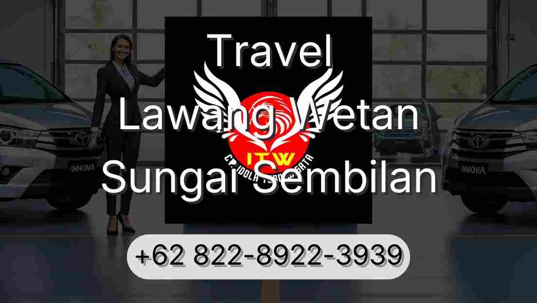 Travel Lawang Wetan Sungai Sembilan