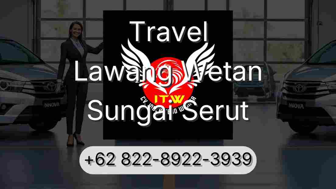 Travel Lawang Wetan Sungai Serut